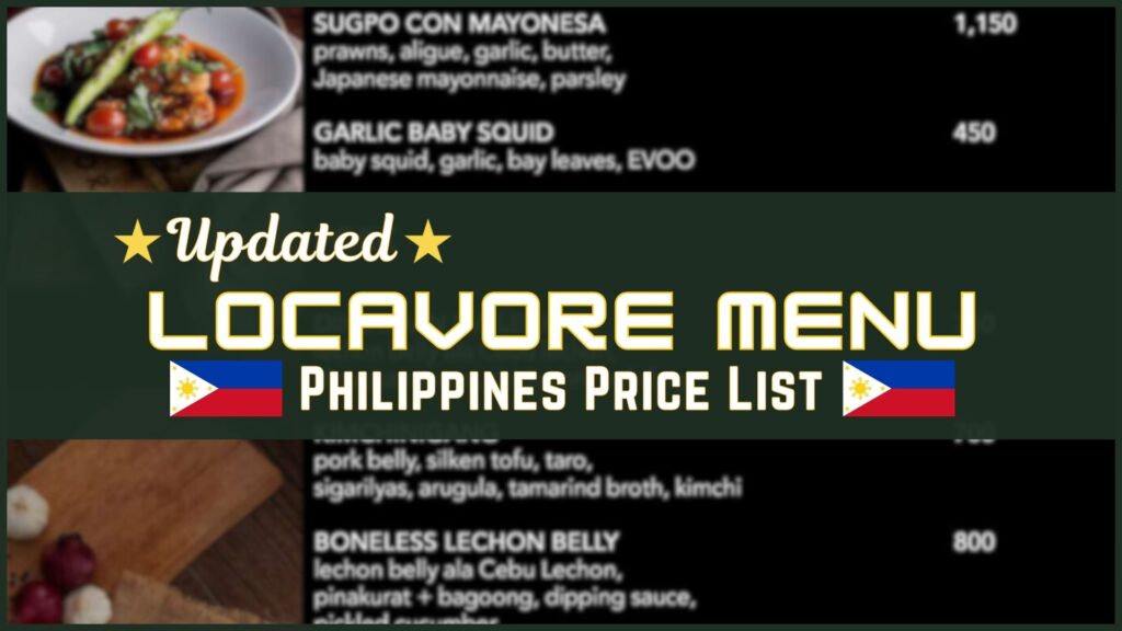 Locavore Philippines Menu and Prices [September 2024] - PhilMenu